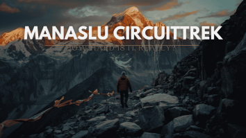 Manaslu Circuit Trek Difficulty: How Hard Is It Really?